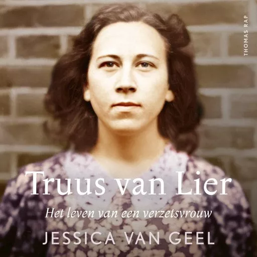 Truus, van lier, van geel, oorlog, verzet