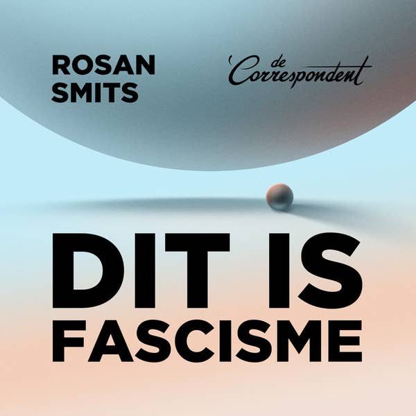 Rosan smits, fascisme,