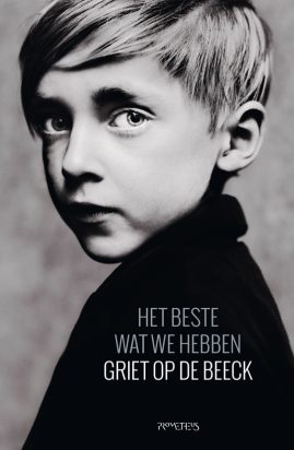 Op de Beeck-Het beste wat we hebben@2.indd trauma, grensoverschrijdend, jonge jaren, Griet op de Beeck
